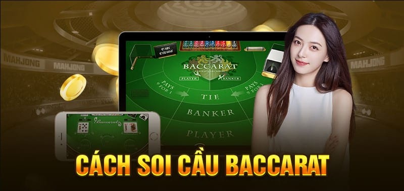 Cách soi cầu Baccarat hiệu quả nhất