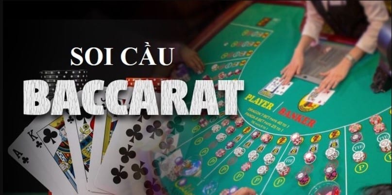 Soi cầu Baccarat là gì? Cách soi cầu hiệu quả nhất